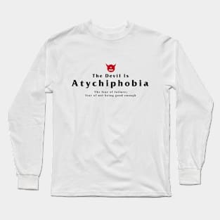 The Devil is Atychiphobia Long Sleeve T-Shirt